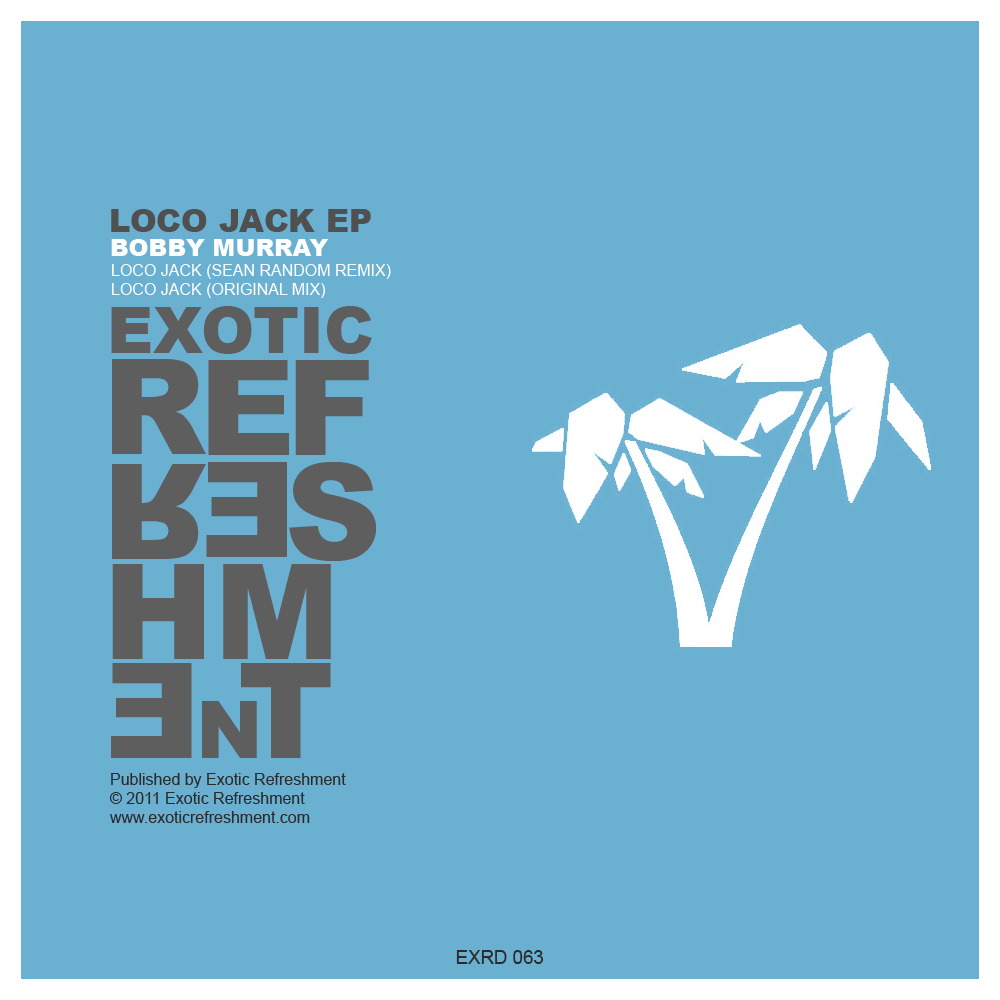 OUT NOW: Bobby Murray - Loco Jack EP