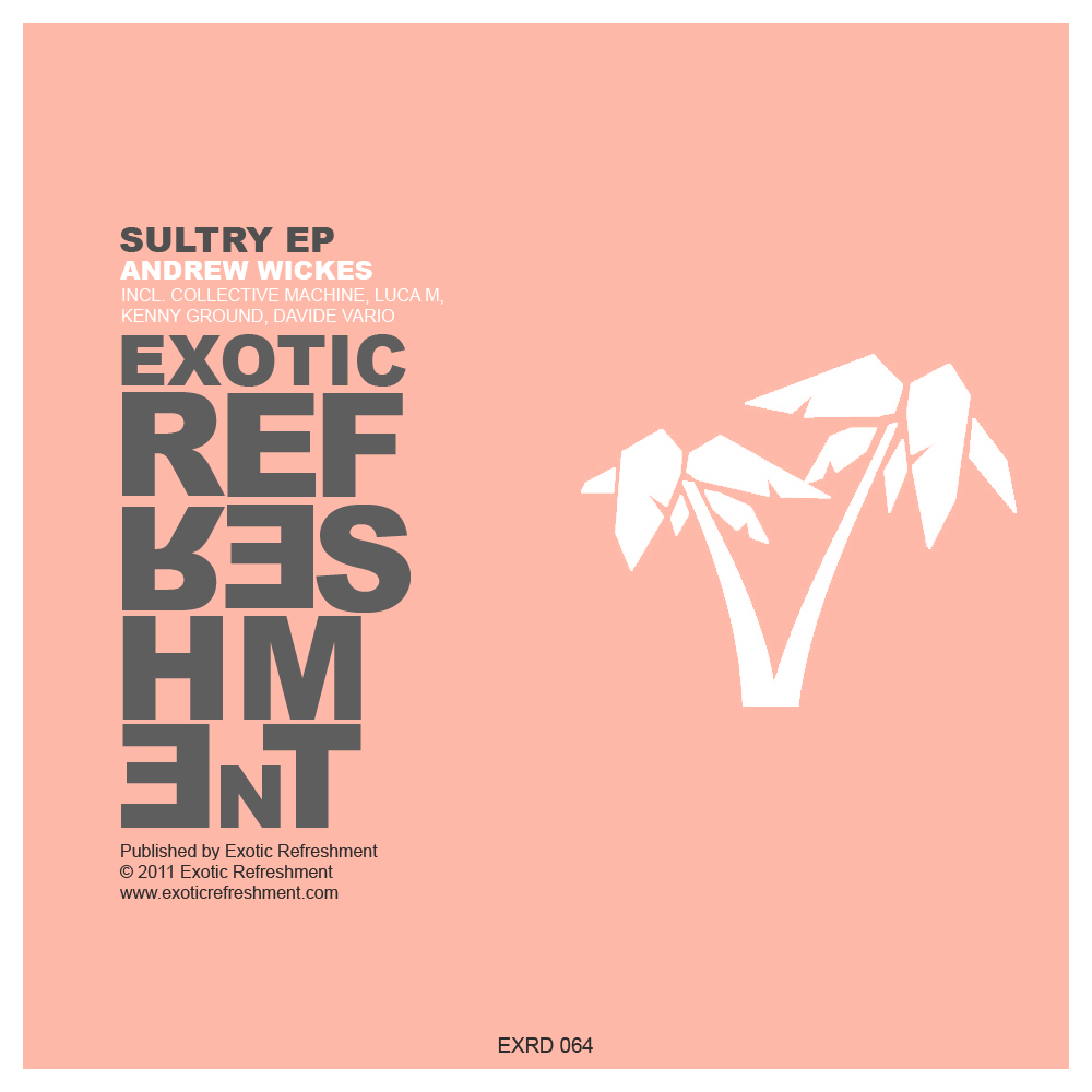 OUT NOW: Andrew Wickes - Sultry EP